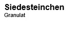 Siedesteinchen Granulat, 250g