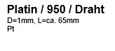 Platin Draht, D=1mm, L=65mm, 1g